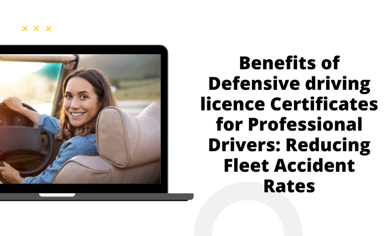 Benefits of Defensive driving licence Certificates for Professional Drivers