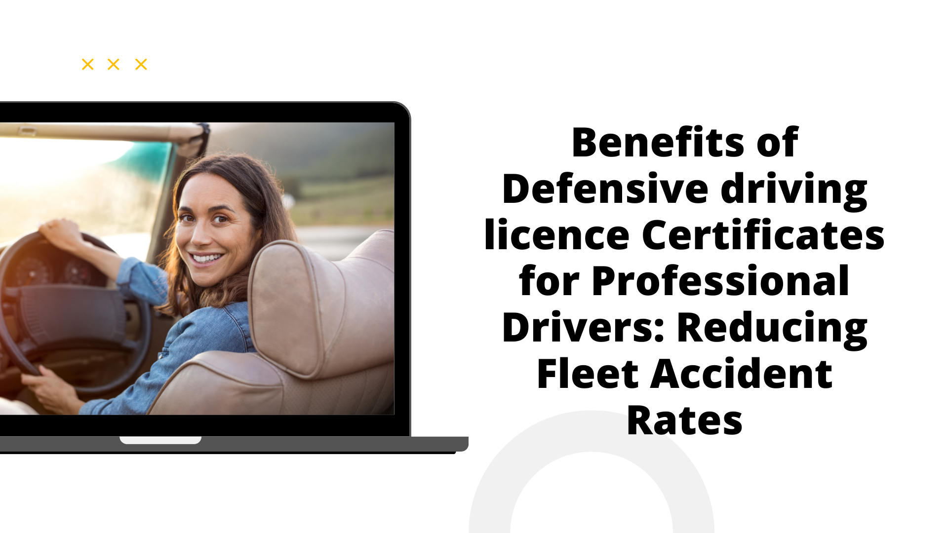 Benefits of Defensive driving licence Certificates for Professional Drivers Reducing Fleet Accident Rates