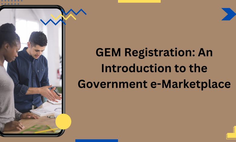 GEM Registration: An Introduction to the Government e-Marketplace