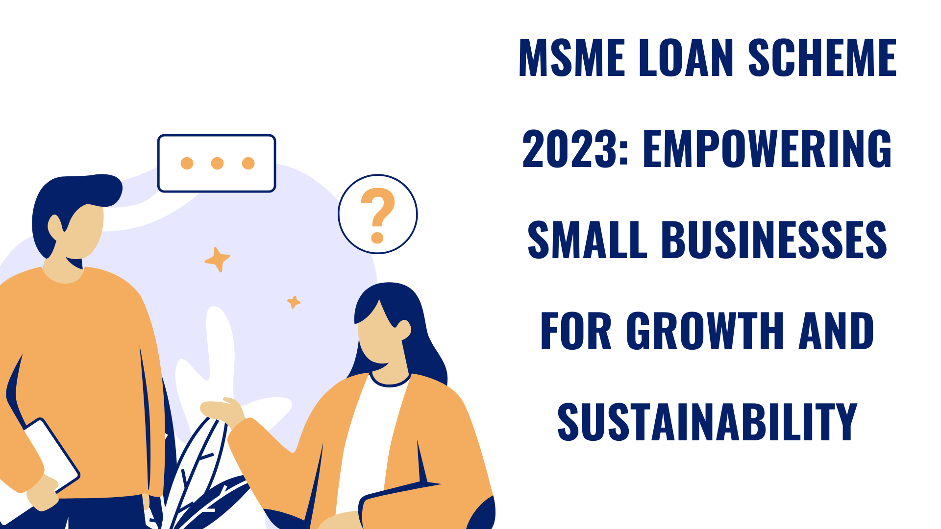 MSME Loan Scheme 2023 Empowering Small Businesses for Growth and Sustainability