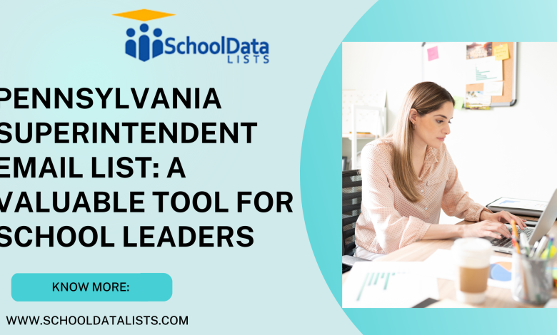 Pennsylvania Superintendent Email List: A Valuable Tool for School Leaders
