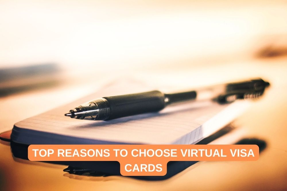 Top Reasons to Choose Virtual Visa Cards